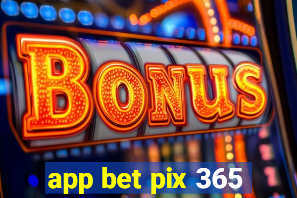 app bet pix 365